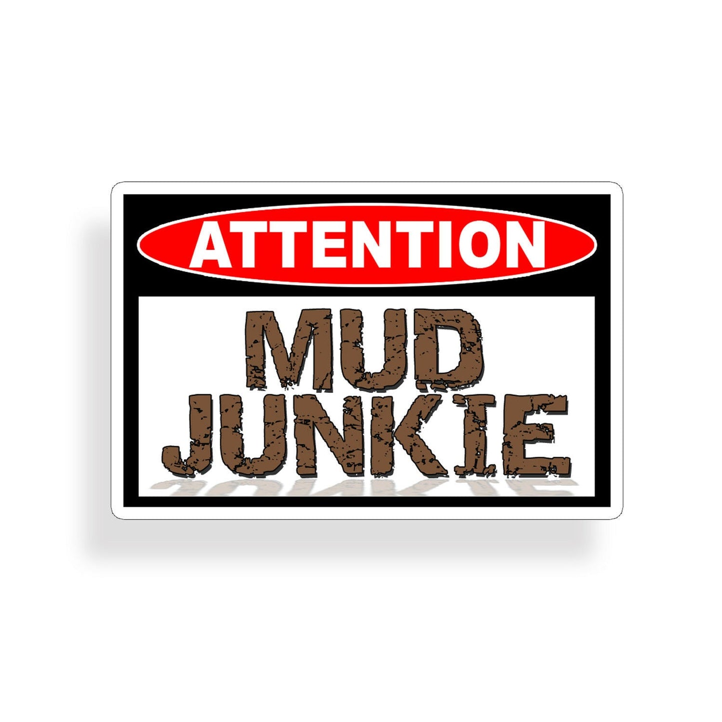 Attention: Mud Junkie Sticker